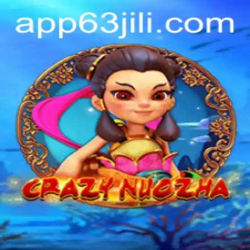 Exploring the Enchanting World of CrazyNuoZha and 63jili